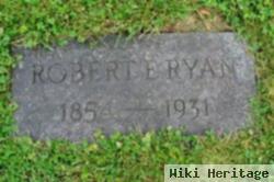 Robert E Ryan