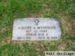 Robert A Mysinger