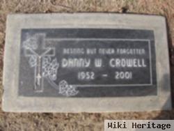 Danny W Crowell