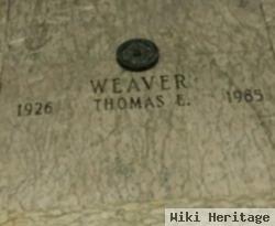 Thomas E Weaver