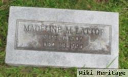 Madeline M Lattof