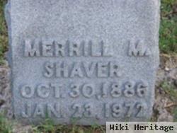 Merrill M Shaver
