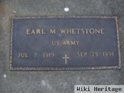 Earl M Whetstone