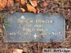 Sam M Fowler