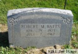 Robert M. Batts