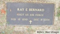 Ray E. Bernard