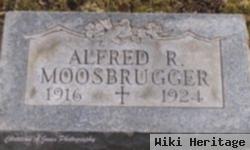 Alfred R Moosbrugger