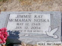 Jimmie Kay Mcmahan Noska