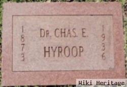 Dr Charles E. Hyroop