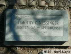 Timothy C Messinger