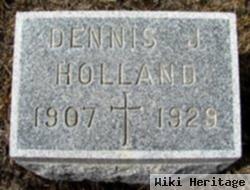 Dennis J. Holland