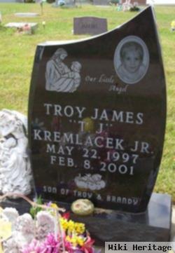 Troy James "t.j." Kremlacek, Jr