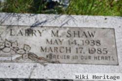 Larry M. Shaw