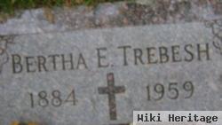 Bertha E Trebesh