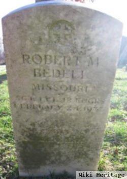 Robert M Bedell