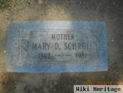 Mary D Schroll