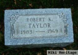 Robert K Taylor