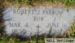 Robert J "bob" Parrow