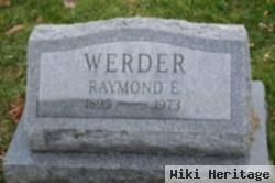 Raymond E Werder