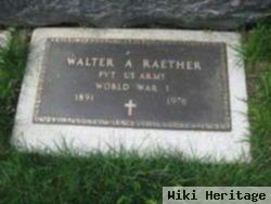 Pvt Walter A Raether