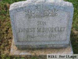 Ernest M Brodelet