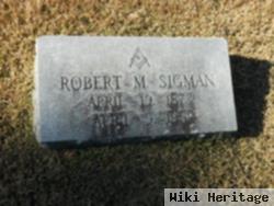 Robert M Sigman