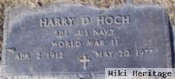 Harry D Hoch