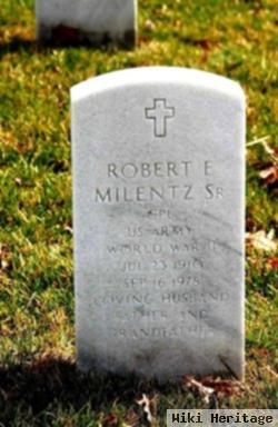 Robert E Milentz, Sr