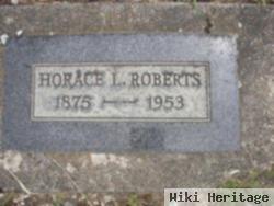 Horace L Roberts