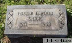 Foster Elwood Shick