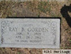 Ray B Gorden