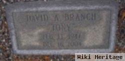 David A. "tony" Branch