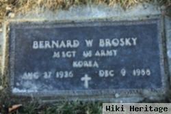 Bernard W Brosky