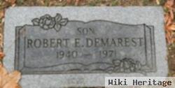 Robert E Demarest