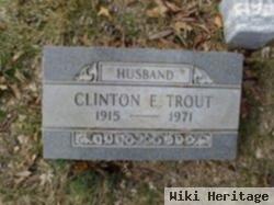 Clinton E Trout