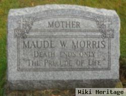 Maude W Morris