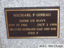 Michael F Gibeau