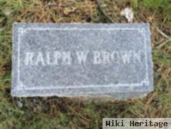 Ralph W Brown