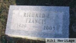 Richard E Francis