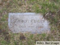 Albert R Bauer