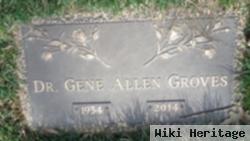 Dr Gene Allen Groves