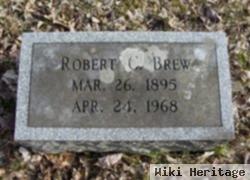 Robert C. Brew