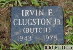 Irvin E "butch" Clugston, Jr