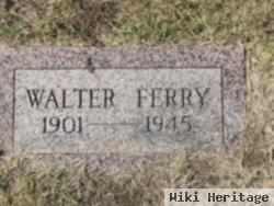 Walter Ferry