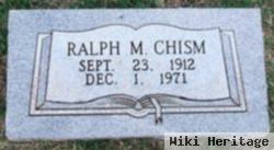 Ralph M Chism