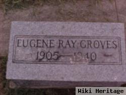 Eugene Ray Groves