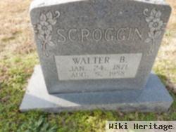 Walter B. Scroggin