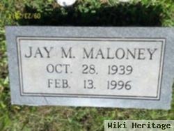 Jay M Maloney