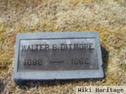 Walter S Ditmore