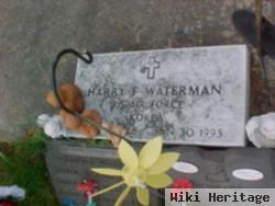 Harry F Waterman